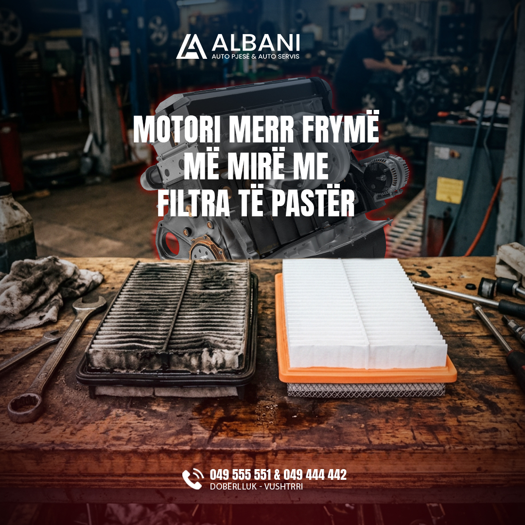 Motori merr frymë më mirë me filtra të pastër.