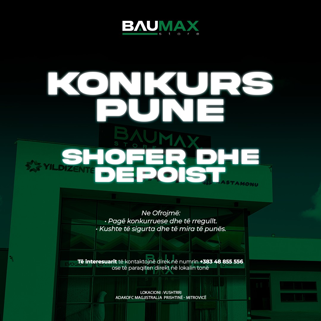 Konkurs pune për shofer dhe depoist – BAUMAX store
